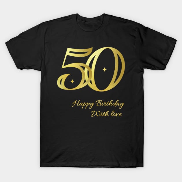 Happy 50th Birthday T-Shirt by RioDesign2020